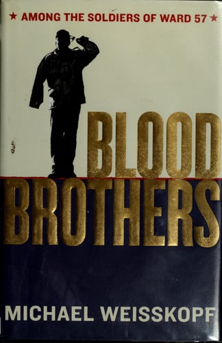 Blood Brothers: Among the Soldiers of Ward 57