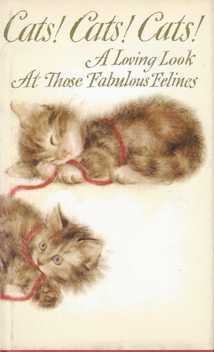Cats! Cats! Cats!: A loving look at those fabulous felines, (Hallmark editions)