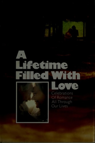 A Lifetime filled with love: Celebrations of romance all through our lives (Hallmark crown editions)
