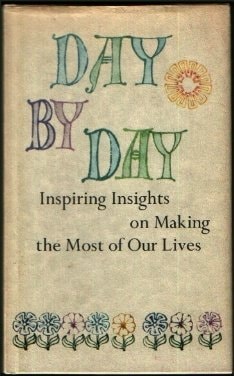 Day by day: Inspiring insights on making the most of our lives (Hallmark editions)
