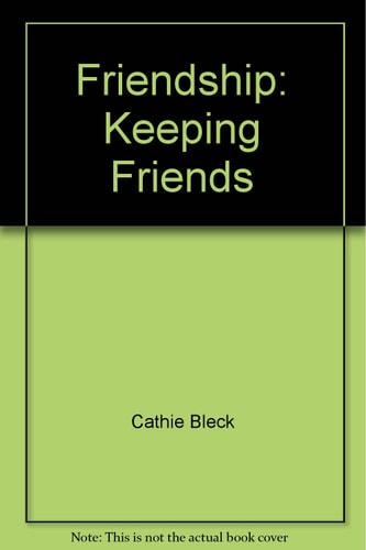 Lair of the Jade Tiger: Friendship: Keeping Friends (Kidskills)