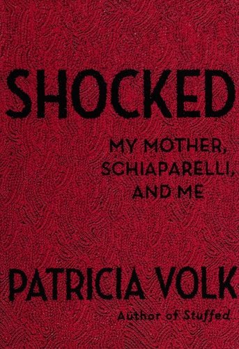 Shocked: My Mother, Schiaparelli, and Me