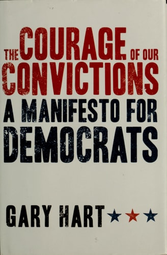 The Courage of Our Convictions: A Manifesto for Democrats