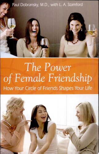 The Power of Female Friendship: How Your Circle of Friends Shapes Your Life