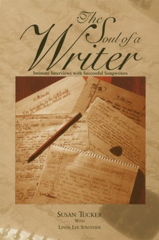 The Soul of a Writer: Intimate Interviews with Successful Songwriters