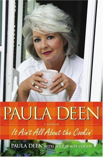 Paula Deen: It Ain't All About the Cookin'