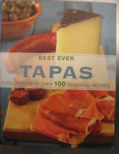 Best Ever Tapas: A Collection of Over 100 Essential Recipes (Love Food)
