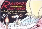 Raiders of the Lost Bark : A Collection of Canine Cartoons