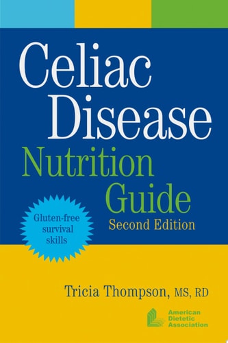 Celiac Disease Nutrition Guide, Second Edition