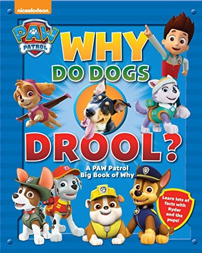 Why Do Dogs Drool? A PAW Patrol Big Book of Why