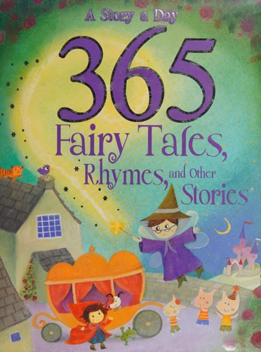 365 Fairytales, Rhymes, and Other Stories