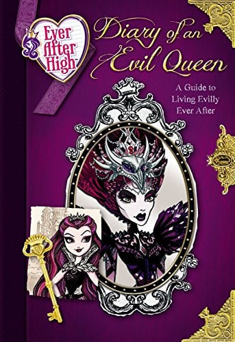 Ever After High: Diary of an Evil Queen A Guide to Living Evilly Ever After