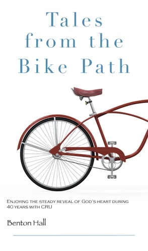 Tales From the Bike Path: Living a Life of Adventure and Grace Through 43 Years of High School Work With CRU