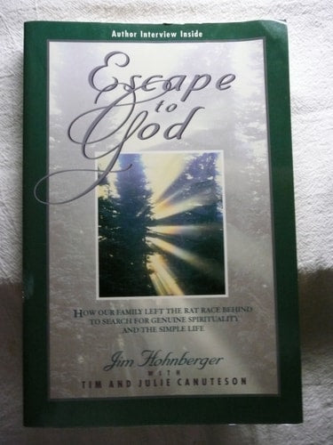 Escape to God: How Our Family Left the Rat Race Behind to Search for Genuine Spirituality and the Simple Life