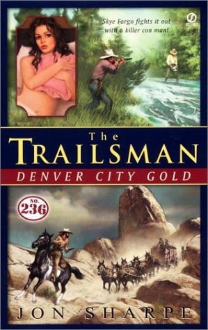 Denver City Gold (The Trailsman #236)