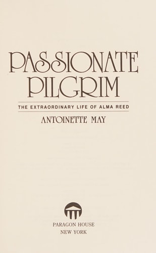 Passionate pilgrim: The extraordinary life of Alma Reed