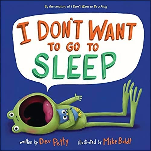 I Don't Want To Go To Sleep