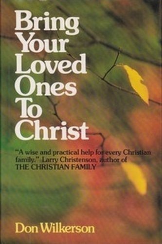 Bring Your Loved Ones To Christ