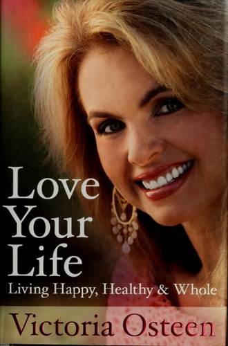 Love Your Life: Living Happy, Healthy, and Whole
