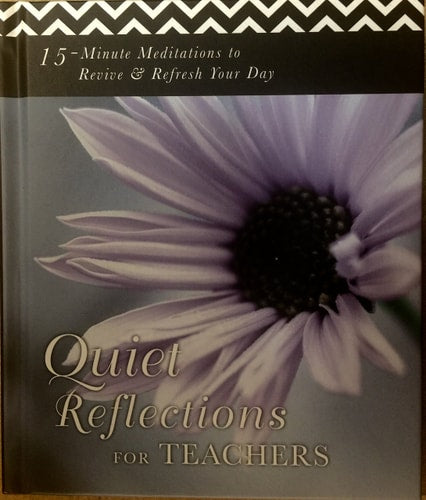 Quiet Reflections For Teachers