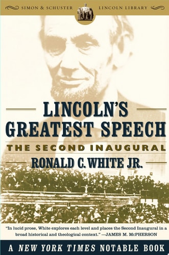 Lincoln's Greatest Speech The Second Inaugural