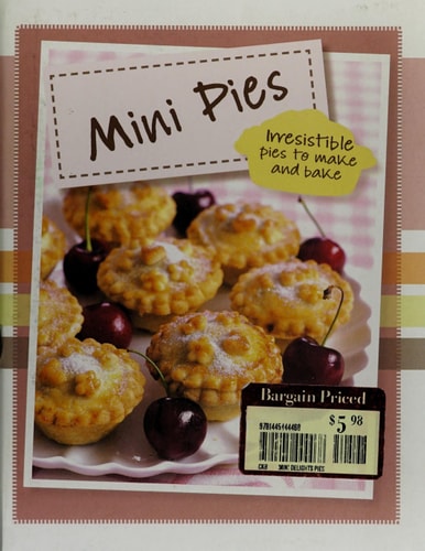 Mini Pies: Gorgeous Little Pies and Tartlets (Love Food)