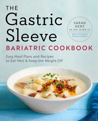 The Gastric Sleeve Bariatric Cookbook Easy Meal Plans and Recipes to Eat Well & Keep the Weight Off