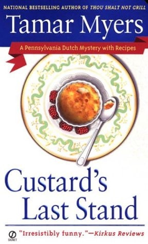 Custard's Last Stand A Pennsylvania Dutch Mystery with Recipes