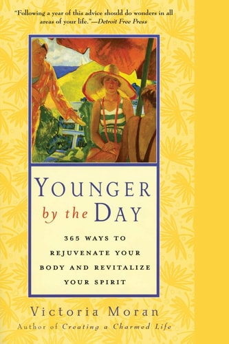 Younger by the Day: 365 Ways to Rejuvenate Your Body and Revitalize Your Spirit