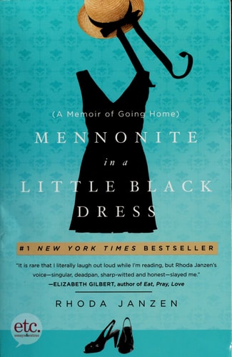 Mennonite in a Little Black Dress: A Memoir of Going Home