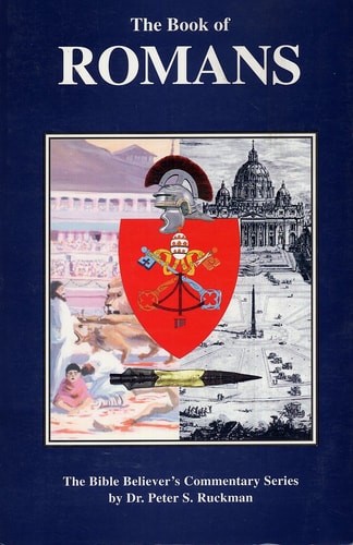 The Book of Romans (The Bible Believer's Commentary series)