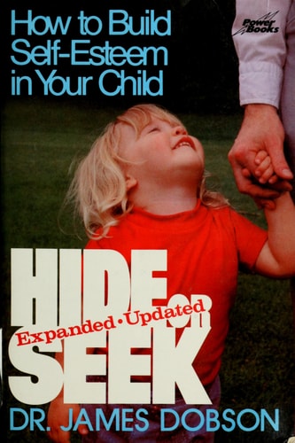 Hide or Seek : How to Build Self-Esteem in Your Child