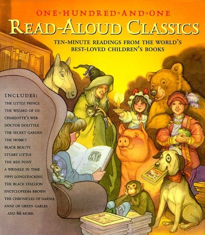 101 Read-Aloud Classics: Ten-Minute Readings from the World's Best-Loved Children's Books