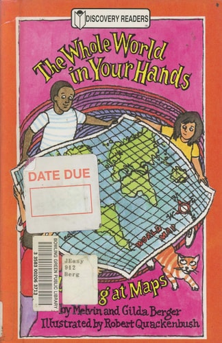 The Whole World in Your Hands: Looking at Maps (Discovery Readers)