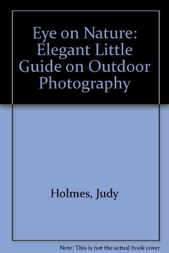 Eye on Nature: An Elegant Little Guide to Outdoor Photography