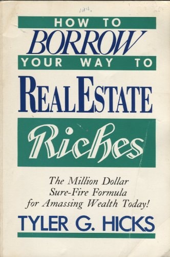 How to borrow your way to real estate riches