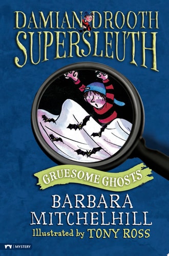 Gruesome Ghosts (Damian Drooth Supersleuth)