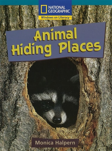 Windows on Literacy Fluent Plus (Science: Life Science): Animal Hiding Places (Nonfiction Reading and Writing Workshops)