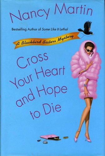 Cross Your Heart and Hope to Die (Blackbird Sisters Mysteries, No. 4)