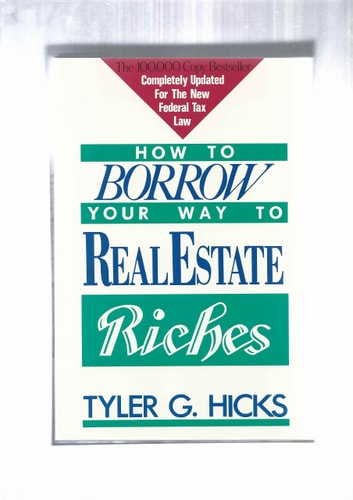 How to Borrow Your Way to Real Estate Riches
