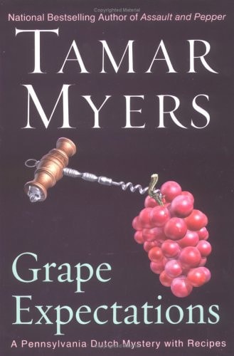 Grape Expectations: A Pennsylvania Dutch Mystery (Pennsylvania Dutch Mysteries with Recipes)