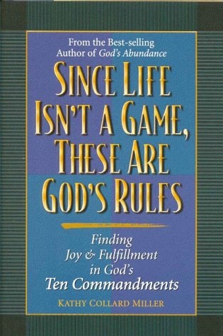 Since Life Isn't a Game, These Are God's Rules: Finding Joy and Happiness in God's Ten Commandments