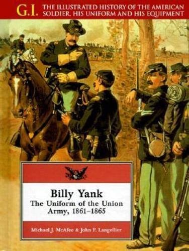 Billy Yank: The Uniform of the Union Army, 1861-1865 (G.i. Series)