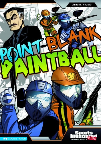 Point-Blank Paintball (Sports Illustrated Kids Graphic Novels)