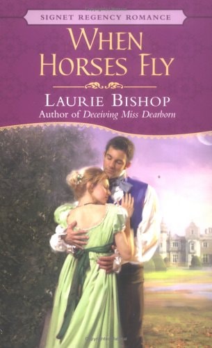 When Horses Fly (Signet Regency Romance)