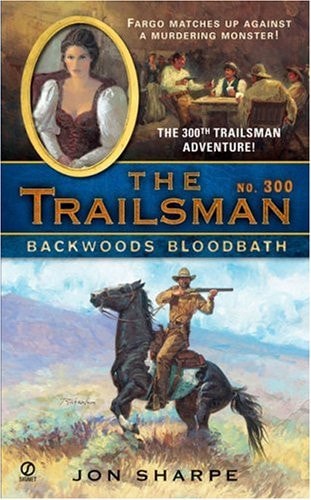 Backwoods Bloodbath (The Trailsman #300)