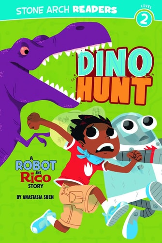 Dino Hunt: A Robot and Rico Story (Stone Arch Readers. Level 2)