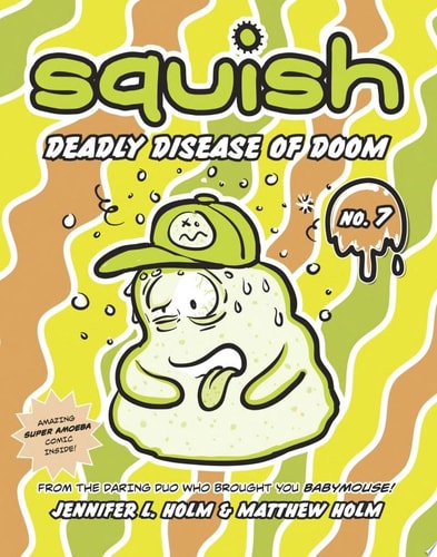Squish #7: Deadly Disease of Doom