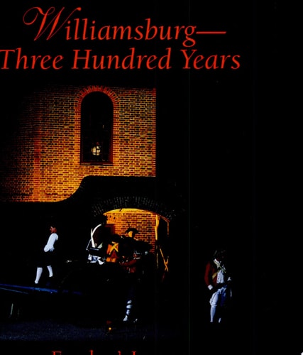 Williamsburg: Three Hundred Years Freedom's Journey