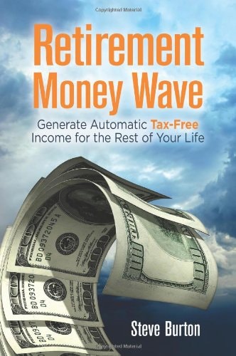 Retirement Money Wave: Generate Automatic Tax-Free Income for the Rest of Your Life